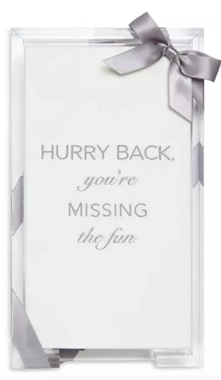 Acrylic Tray with Guest Towels: Hurry Back You're Missing the Fun Lined Design