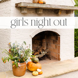 Girls Night Out October 8th Home for Entertaining