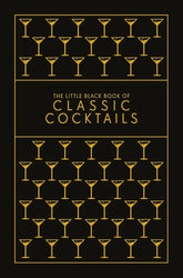 The Little Black Book of Classic Cocktails Hachette Book Group