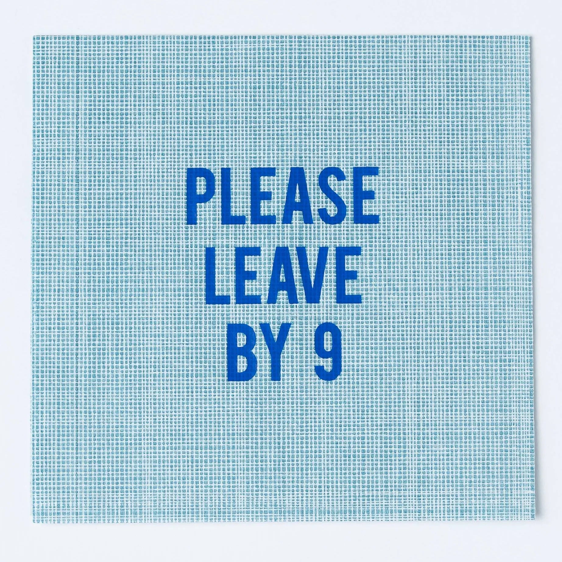 Please Leave By 9 - Blue Disposable Cocktail Napkins No Reservations