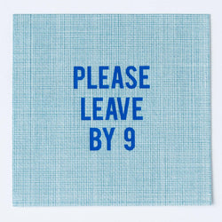 Please Leave By 9 - Blue Disposable Cocktail Napkins No Reservations