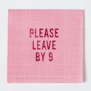 Please Leave By 9 - Pink Disposable Cocktail Napkins No Reservations