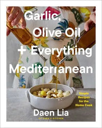 Garlic, Olive Oil + Everything Mediterranean Simon & Schuster